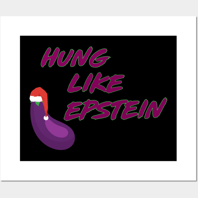 Funny hung like epstein santa christmas Wall Art by Flipodesigner